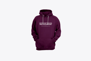 Don't Count The Days Hoodie