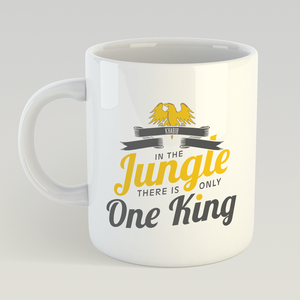 In the Jungle there is only 1 King Mug